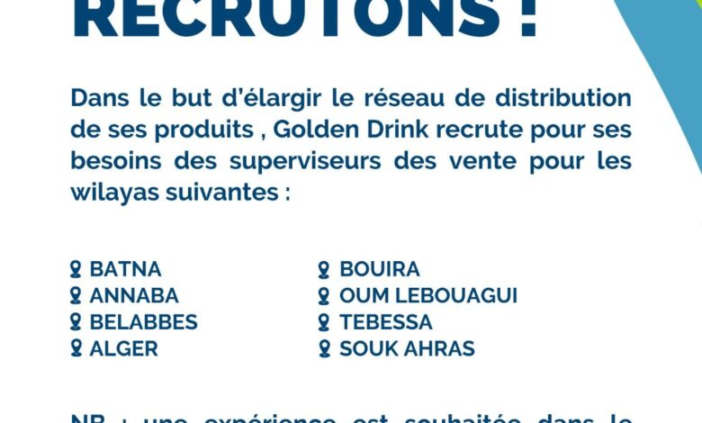 شركة Golden Drink تبحث عن مشرفين من مختلف الولايات
